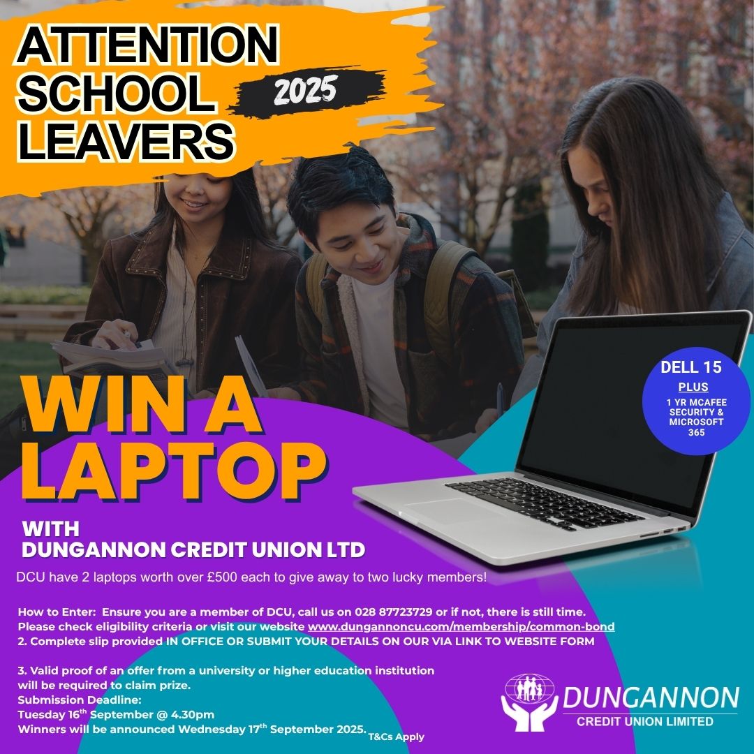 EXCITING OPPORTUNITY FOR SCHOOL LEAVERS! To Win a Laptop with Dungannon Credit Union!